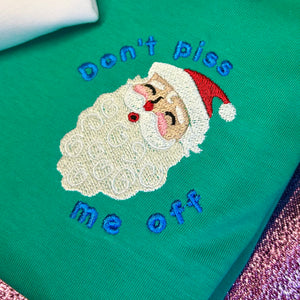Don't Upset Santa Embroidered Christmas Sweatshirt