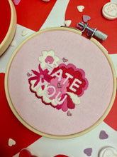 Load image into Gallery viewer, Hate You Valentines Hand Embroidery