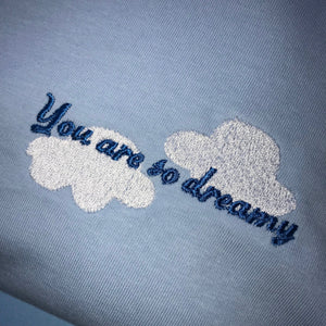 You are so Dreamy Embroidered Tshirt